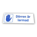 Dörren är larmad - Plastskylt - 297x105mm